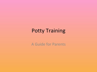 Potty Training A Guide for Parents 