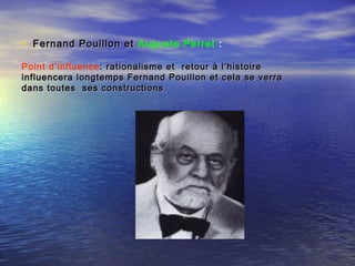• Fernand Pouillon etFernand Pouillon et Auguste Perret :
Point d’influence :: rationalisme et retour à l’histoirerationalisme et retour à l’histoire
influencera longtemps Fernand Pouillon et cela se verrainfluencera longtemps Fernand Pouillon et cela se verra
dans toutes ses constructionsdans toutes ses constructions
 