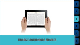 LIBROS ELECTRÓNICOS MÓVILES 