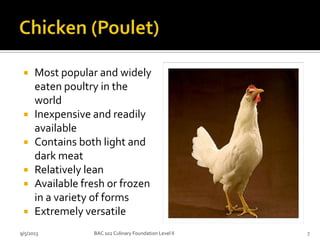  Most popular and widely
eaten poultry in the
world
 Inexpensive and readily
available
 Contains both light and
dark me...