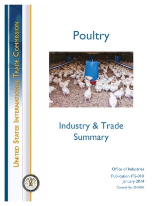 Industry & Trade
Summary
Office of Industries
Poultry
Publication ITS-010
January 2014
Control No. 2014001
 
