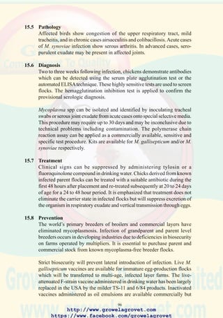98
76. Acute foamy airsacculitis
due to Mycoplasma
gallisepticum infection.
77. Caseous airsacculitis
associated with
Mycoplasma gallisepticum
infection.
78. Positive Mycoplasma
gallisepticum Serum Plate
Agglutination Test on right
contrasted with negative
test on left.
http://www.growelagrovet.com
https://www.facebook.com/growelagrovet
 