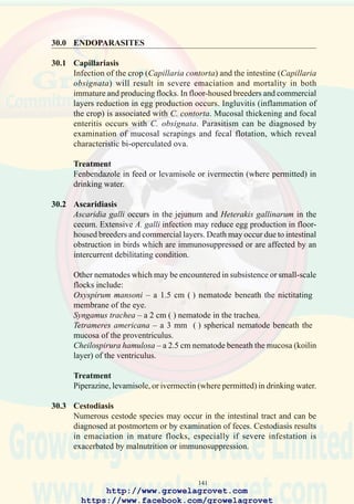 143
110. Severe ascaridiasis may
cause obstruction of the
intestinal tract.
111. Severe cestode infestation
(Raillietina sp).
112. Presence of Syngamus
trachea parasites in the
trachea of an infected
backyard fowl.
http://www.growelagrovet.com
https://www.facebook.com/growelagrovet
 