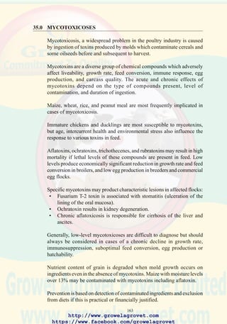 165
133. Detailed examination of the
oropharynx as necessary to
exclude conditions such as
T2 fusariotoxicosis,
mycosis or avitaminosis A.
134. Stomatitis following
consumption of T2
fusariotoxin (courtesy of
Dr. Fred Hoerr)
135. Chick showing stomatitis
attributed to T2
fusariotoxicosis. (Courtesy
of Dr. Fred Hoerr)
http://www.growelagrovet.com
https://www.facebook.com/growelagrovet
 