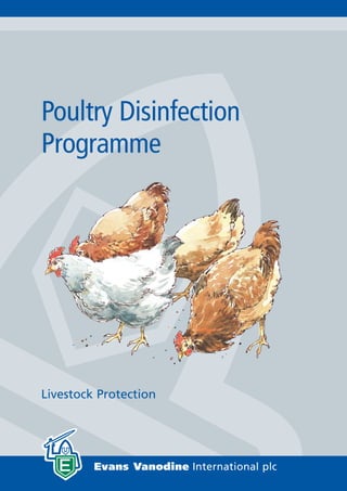 Evans Vanodine International plc
Poultry Disinfection
Programme
Evans Vanodine International plc
Livestock Protection
 