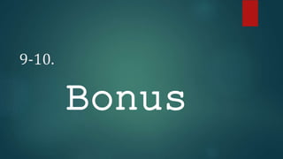 9-10.
Bonus
 