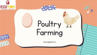 Poultry
Farming
www.egiyok.com
 