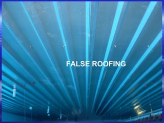 FALSE ROOFING
 