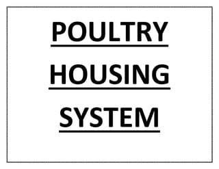 POULTRY
HOUSING
SYSTEM
 