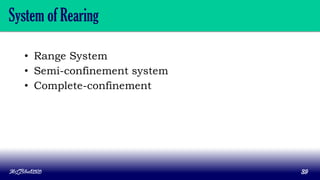 System of Rearing
• Range System
• Semi-confinement system
• Complete-confinement
MLBibat2020 39
 