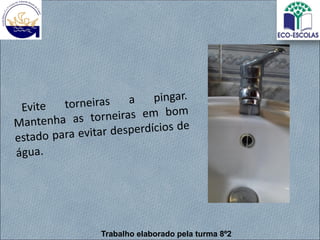 Trabalho elaborado pela turma 8º2
 