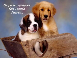 Se parler quelques fois l’année d’après…