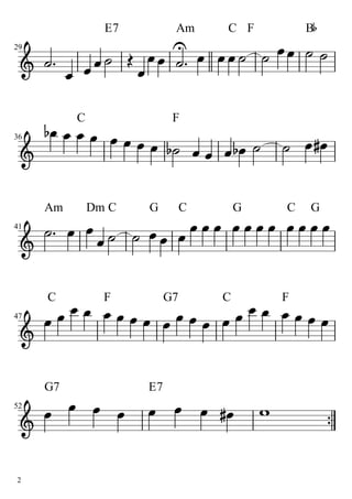 E7
C G
Am Dm
G7 E7
C G
F
C G
C
F G7
C
Am C F B
C F
29
36
41
47
52
2