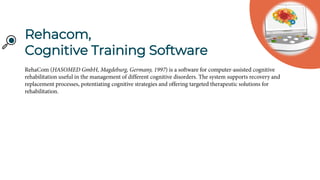 Rehacom,
Cognitive Training Software
 