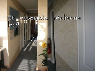 Et  ensemble  réalisons  les ! 