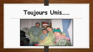 Toujours Unis……

 