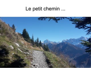 Le petit chemin ...