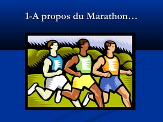 1-A propos du Marathon…

 