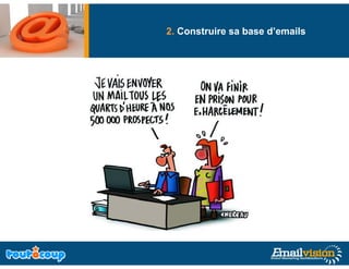 2. Construire sa base d’emails
 
