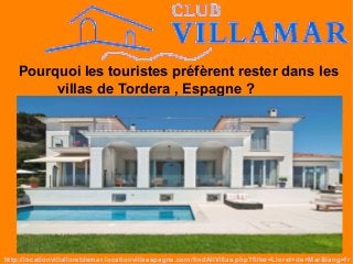 Pourquoi les touristes préfèrent rester dans les
villas de Tordera , Espagne ?
http://locationvillalloretdemar.locationvillaespagne.com/findAllVillas.php?filter=Lloret+de+Mar&lang=fr
 