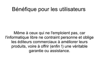 Normes et standards  Il est dit « ouvert » car ses concepteurs tentent toujours de ménager sa compatibilité avec les standards et normes, donc avec les autres systèmes ouverts. Il n'est pas conçu de sorte que ses utilisateurs deviennent otages de ses développeurs. 