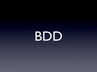 BDD
 