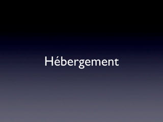 Hébergement
 
