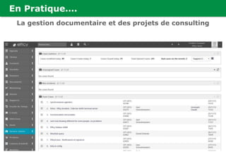 En Pratique….
La gestion documentaire et des projets de consulting
 