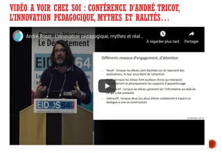 VIDÉO A VOIR CHEZ SOI : CONFÉRENCE D’ANDRÉ TRICOT,
L’INNOVATION PEDAGOGIQUE, MYTHES ET RALITÉS…
 