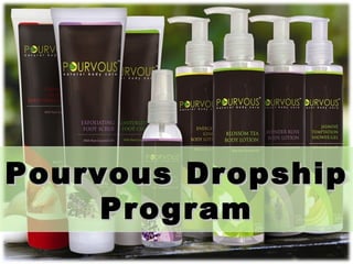 Pourvous Dropship
     Program
 