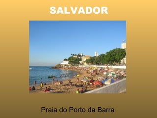 SALVADOR Praia do Porto da Barra 