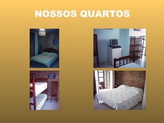 NOSSOS QUARTOS 
