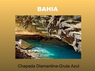 BAHIA   Chapada Diamantina-Gruta Azul 