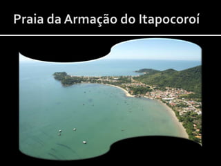 Praia da Armação do Itapocoroí