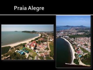        Praia Alegre