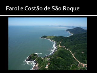 Farol e Costão de São Roque