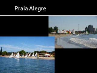        Praia Alegre