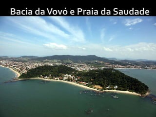 Bacia da Vovó e Praia da Saudade
