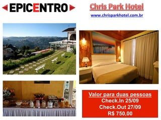 Valor para duas pessoas
Check.In 23/09
Check.Out 25/09
R$ 695,00 + transfer GRÁTIS para
o EPICENTRO
Pousada La Toscana
www.pousadalatoscana.com.br
 
