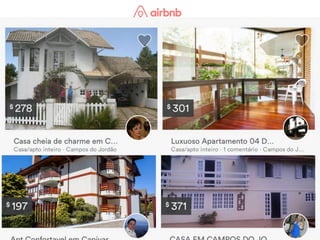 E além das pousadas e hotéis, que tal
alugar uma casa em Campos do Jordão
através do AirBNB? 
Qual foi a última vez que você passou
um final de semana inteiro com os
colegas para conversar sobre inovação
e empreendedorismo?  
Aluga uma casa no AirBNB e leva
todo mundo para Campos! Veja
alguns exemplos nos slides a
seguir…
 