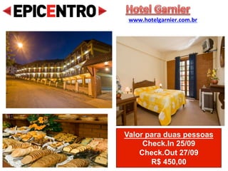 Valor para duas pessoas
Check.In 23/09
Check.Out 25/09
R$ 390,00
Pousada Brigida
www.pousadabrigida.com.br
 