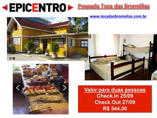 Valor para duas pessoas
Check.In 23/09
Check.Out 25/09
R$ 540,00
Pousada Villa Di Roma
www.pousadavilladiroma.com.br
 