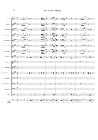 &
&
&
&
&
&
&
&
&
&
&
?
?
?
?
ã
#
####
##
#
###
###
####
###
##
##
###
###
##
##
#
#
#
#
Flauta C
RequintaEb
2° Clarinete Bb
2°, 3° Clarinetes Bb
Sax Soprano Bb
1°, 3° Sax Alto Eb
2°, 4° Sax Tenor Bb
Sax Barítono Eb
1° Trompete Bb
2°, 3° Trompetes Bb
1°, 2°, 3° Sax Horn Eb
1° Trombone C
2° , 3° Trombone C
Bombardino C
Tuba C
Pratos
Caixa
Bombo
71
J
œ. ‰ Œ œ. œ œ œ
j
œ.
‰ Œ œ. œ œ œ
j
œ.
‰ Œ œ. œ œ œ
j
œ.
‰ Œ œ
œ
. œ
œ
œ
œ
œ
œ
j
œ.
‰ Œ œ. œ œ œ
j
œ.
‰ Œ œ. œ œ œ
j
œ.
‰ Œ œ
œ
. œ
œ
œ
œ
œ
œ
j
œ.
‰ Œ Ó
71
J
œ. ‰ Œ Ó
j
œœ.
‰ Œ Ó
J
œœœ
.
‰ Œ Ó
J
œn .
‰ Œ Ó
J
œ
‰ Œ Ó
J
œ
‰ Œ Ó
J
œ.
‰ Œ Ó
71
J
x
œœ ‰ Œ Œ œ
J
œ
‰ Œ Ó
J
œ
‰ Œ Ó
J
œ
‰ Œ Ó
J
œ
œ ‰ Œ Ó
J
œ
‰ Œ Ó
J
œ
‰ Œ Ó
J
œ
œ ‰ Œ Ó
.œ
j
œ œ œ œ
∑
∑
Œ œœœ
.
Œ œœœ
.
∑
∑
∑
.œ
J
œ œ œ œ
x
œ
x x x
œ
x
œ
x x
œ
x
Ó œ. œ œ œ
Ó œ. œ œ œ
Ó œ. œ œ œ
Ó œ
œ
. œ
œ
œ
œ
œ
œ
Ó œ. œ œ œ
Ó œ. œ œ œ
Ó œ
œ
. œ
œ
œ
œ
œ
œ
.œ
j
œ œ œ œ
∑
∑
Œ œœœ
.
Œ œœœ
.
∑
∑
∑
.œ
J
œ œ œ œ
x
œ
x x x
œ
x
œ
x x
œ
x
J
œ
Œ J
œ.
‰ J
œ œ œ
J
œ
Œ J
œ.
‰ J
œ œ œ
J
œ
Œ J
œ.
‰ J
œ œ œ
J
œ
œ Œ J
œ
œ
.
‰ J
œ
œ
œ
œ
œ
œ
J
œ
Œ J
œ.
‰ J
œ œ œ
J
œ
Œ J
œ.
‰ J
œ œ œ
J
œ
œ Œ
J
œ
œ
.
‰
J
œ
œ
œ
œ
œ
œ
.œ
j
œ œ œ œ
∑
∑
Œ œœœ
.
Œ œœœ
.
∑
∑
∑
.œ
J
œ œ œ œ
x
œ
x x x
œ
x
œ
x x
œ
x
J
œ Œ J
œ.
‰ J
œ. œ. œ.
J
œ Œ
J
œ. ‰
J
œ. œ. œ.
J
œ Œ J
œ.
‰ J
œ. œ. œ.
J
œ
œ Œ
J
œ
œ
.
‰
J
œ
œ
. œ
œ
. œ
œ
.
J
œ Œ J
œ.
‰ J
œ. œ. œ.
J
œ Œ J
œ. ‰ J
œ. œ. œ.
J
œ
œ Œ
J
œ
œ
.
‰
J
œ
œ
. œ
œ
. œ
œ
.
.œ
j
œ œ œ#
∑
∑
Œ œœœ
.
Œ œœœ
.
∑
∑
∑
.œ
J
œ œ œ#
x
œ
x x x
œ
x
œ
x x
œ
x
J
œ.
‰ Œ Ó
J
œ.
‰ Œ Ó
J
œ.
‰ Œ Ó
J
œ
œ
.
‰ Œ Ó
J
œ.
‰ Œ Ó
J
œ.
‰ Œ Ó
J
œ
œ
.
‰ Œ Ó
.œ
j
œ œ œ
∑
∑
Œ œœœ.
Œ œœœ.
∑
∑
∑
.œ
J
œ œ œ
x
œ
x x x
œ
x
œ
x x
œ
x
Ó œ. œ œ œ
Ó œ. œ œ œ
Ó œ. œ œ œ
Ó
œ
œ
. œ
œ
œ
œ
œ
œ
Ó œ. œ œ œ
Ó œ. œ œ œ
Ó œ
œ
. œ
œ
œ
œ
œ
œ
.œ J
œ œ œ
∑
∑
Œ œœœn
.
Œ œœœ.
∑
∑
∑
.œ J
œ œ œ
x
œ
x x x
œ
x
œ
x x
œ
x
J
œ
‰ Œ Ó
J
œ
‰ Œ Ó
J
œ
‰ Œ Ó
J
œ
œ ‰ Œ Ó
J
œ
‰ Œ Ó
J
œ
‰ Œ Ó
J
œ
œ ‰ Œ Ó
.œ
j
œ œ œ
∑
∑
Œ œœœn
.
Œ œœœ.
∑
∑
∑
.œ
j
œ œ œ
x
œ
x x x
œ
x
œ
x x
œ
x
Pout Pourrit Sertanejo10
 