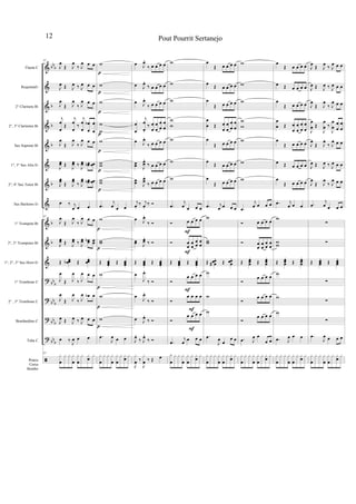 &
&
&
&
&
&
&
&
&
&
&
?
?
?
?
ã
bbb
b
b
b
b
b
b
bbb
bbb
bb
b
bbb
Flauta C
RequintaEb
2° Clarinete Bb
2°, 3° Clarinetes Bb
Sax Soprano Bb
1°, 3° Sax Alto Eb
2°, 4° Sax Tenor Bb
Sax Barítono Eb
1° Trompete Bb
2°, 3° Trompetes Bb
1°, 2°, 3° Sax Horn Eb
1° Trombone C
2° , 3° Trombone C
Bombardino C
Tuba C
Pratos
Caixa
Bombo
87
J
œ
Œ J
œ
‰ J
œ œ œ
J
œ Œ J
œ ‰ J
œ œ œ
J
œ
Œ J
œ
‰ J
œ œ œ
j
œ
œ
Œ
j
œ
œ
‰
j
œ
œ
œ
œ
b œ
œ
J
œ
Œ J
œ
‰ J
œ œ œ
J
œœ Œ J
œœ ‰ J
œœ œœb œœ
J
œœ Œ J
œœ ‰ J
œœ œœb œœ
œ ‰ j
œ œ œ
87
J
œ
Œ J
œ
‰ J
œ œ œ
J
œœ Œ J
œœ ‰ J
œœ œœb œœ
Œ œœœb
.
Œ œœœ
.
J
œ
Œ J
œ
‰ J
œ œ œ
J
œ
Œ J
œ
‰ J
œ œb œ
J
œ Œ J
œ ‰ J
œ œ œ
œ ‰
J
œ œ œ
87
x
œ
x x x
œ
x
œ
x x
œ
x
w
w
w
w
w
w
ww
ww
.œ
j
œ œ œ
w
ww
Œ œœœ.
Œ œœœ.
w
w
w
.œ
J
œ œ œ
x
œ
x x x
œ
x
œ
x x
œ
x
p
p
p
p
p
p
p
p
p
p
p
p
œ J
œ.
‰ œ œ œ œ
œ J
œ.
‰ œ œ œ œ
œ J
œ.
‰ œ œ œ œ
œ
œ
j
œ
œ.
‰ œ
œ
œ
œ
œ
œ
œ
œ
œ J
œ.
‰ œ œ œ œ
œœ J
œœ
.
‰ œ œ œ œ
œœ J
œœ
.
‰ œ œ œ œ
j
œ.
‰ j
œ.
‰ Ó
œ J
œ.
‰ Ó
œœ J
œœ
.
‰ Ó
Œ œœœ.
Œ œœœ.
œ
J
œ.
‰ Ó
œ
J
œ.
‰ Ó
œ J
œ.
‰ Ó
J
œ.
‰ J
œ.
‰ Ó
J
x
œ ‰
J
x
œ ‰ Œ œ
w
w
w
w
w
w
w
w
.œ
j
œ œ œ œ
Ó œ œ œ œ
Ó œ
œ
œ
œ
œ
œ
œ
œ
Œ œœœ.
Œ œœœ.
Ó
œ œ œ œ
Ó
œ œ œ œ
Ó
œ œ œ œ
.œ
j
œ œ œ œ
x
œ
x x x
œ
x
œ
x x
œ
x
F
F
F
F
F
œ
Œ œ œ œ œ
œ Œ œ œ œ œ
œ
Œ œ œ œ œ
œ
œ Œ œ
œ
œ
œ
œ
œ
œ
œ
œ
Œ œ œ œ œ
œ
Œ œ œ œ œ
œ
Œ œ œ œ œ
.œ j
œ œ œ œ
w
ww
Œ œœœ#
.
Œ œœœ
.
w
w
w
.œ
J
œ œ
œ œ
x
œ
x x x
œ
x
œ
x x
œ
x
w
w
w
w
w
w
w
w
.œ
j
œ œ œ œ
Ó œ œ œ œ
Ó œ
œ
œ
œ
œ
œ
œ
œ
Œ œœœ
.
Œ œœœ
.
Ó
œ œ œ œ
Ó
œ œ œ œ
Ó
œ œ œ œ
.œ J
œ œ
œ œ
x
œ
x x x
œ
x
œ
x x
œ
x
œ
Œ œ œ œ œ
œ Œ œ œ œ œ
œ
Œ œ œ œ œ
œ
œ Œ œ
œ
œ
œ
œ
œ
œ
œ
œ
Œ œ œ œ œ
œ Œ œ œ œ œ
œ
Œ œ œ œ œ
.œ j
œ œ œ
w
ww
Œ œœœ
.
Œ œœœ
.
w
w
w
.œ J
œ œ œ
x
œ
x x x
œ
x
œ
x x
œ
x
J
œ
Œ J
œ
‰ J
œ œ œ
J
œ Œ J
œ ‰ J
œ œ œ
J
œ
Œ J
œ
‰ J
œ œ œ
J
œ
œ Œ
J
œ
œ ‰
J
œ
œ
œ
œ
œ
œ
J
œ
Œ J
œ
‰ J
œ œ œ
J
œ Œ J
œ ‰ J
œ œ œ
J
œ
Œ J
œ
‰ J
œ œ œ
.œ
j
œ œ œ œ
∑
∑
Œ œœœ
.
Œ œœœ
.
∑
∑
∑
.œ
J
œ œ œ œ
x
œ
x x x
œ
x
œ
x x
œ
x
Pout Pourrit Sertanejo12
 