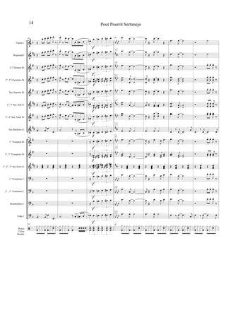 &
&
&
&
&
&
&
&
&
&
&
?
?
?
?
ã
b
##
#
#
#
##
#
##
#
#
##
b
b
b
b
bbbb
nnb
nbb
n
bb
nbb
nnb
nbb
nnb
n
bb
nbb
nnb
bbbb
bbbb
bb
bb
bbbb
Flauta C
RequintaEb
2° Clarinete Bb
2°, 3° Clarinetes Bb
Sax Soprano Bb
1°, 3° Sax Alto Eb
2°, 4° Sax Tenor Bb
Sax Barítono Eb
1° Trompete Bb
2°, 3° Trompetes Bb
1°, 2°, 3° Sax Horn Eb
1° Trombone C
2° , 3° Trombone C
Bombardino C
Tuba C
Pratos
Caixa
Bombo
103
Œ
œ. œ. œ. œ.
J
œ.
‰
Œ
œ. œ. œ. œ.
J
œ.
‰
Œ œ. œ. œ. œ.
J
œ.
‰
Œ œ. œ. œ. œ.
J
œ.
‰
Œ œ. œ. œ. œ.
J
œ.
‰
Œ œ.
œ. œ. œ.
J
œ.
‰
Œ œ. œ. œ. œ.
J
œ.
‰
.œ
j
œ
œ
œ
103
∑
∑
Œ œœœ
.
Œ œœœ
.
∑
∑
∑
.œ
j
œ œ
œ
103
x
œ
x x x
œ
x
œ
x x
œ
x
J
œ.
‰
œ œ œ
œ œ# œ
J
œ.
‰
œ œ œ
œ œ# œ
J
œ.
‰ œ œ œ
œ œ# œ
J
œ.
‰ œ œ œ
œ œ# œ
J
œ.
‰ œ œ œ
œ œ# œ
J
œ. ‰ œ œ œ œ œ# œ
J
œ.
‰ œ œ œ
œ œ# œ
˙ ‰ j
œ œ# œ
∑
∑
Œ œœœ
.
Œ œœœ
.
∑
∑
∑
˙ ‰ j
œ œ# œ
x
œ
x x x
œ
x
œ œ œ œ œ
œb . œ œn œ œ# œ
3 3
œn . œ œ# œ œ# œ
3 3
œn .
œ œ# œ œ# œ
3
3
œn .
œœ œœ##
œœ œœ##
œœ
3
3
œn .
œ œ# œ œ# œ
3
3
œn .
œ
œ
œ
œ
#
#
œœ œœ##
œœ
3 3
œn .
œ œ# œ œ# œ
3
3
œn . œ œ# œ œ# œ
3 3
Œ œ œ# œ œ# œ
3 3
Œ. œœn œœ## œœ œœ## œœ
3 3
Œ œœœn œœœ
n
## œœœ
# œœœ##
œœœ
#
3 3
Œ
œ œn œ œ# œ
3 3
Œ. œb œn œ œ# œ
3 3
Œ
œ œn œ œ# œ
3 3
œb . œ œn œ œ# œ
3 3
x
œœ
. x
œœ
x
œœ
x
œœ
x
œœ
x
œœ
3 3
f
f
f
f
f
f
f
f
f
f
f
f
f
f
f
.œ
J
œ ˙
.œ
J
œ ˙
.œ
J
œ ˙
..œ
œ
j
œ
œ
˙
˙
.œ
J
œ ˙
..œœ j
œ ˙
..œœ
J
œ ˙
.œ
j
œ ˙
.œ
J
œ ˙
..œœ j
œ ˙
Œ œœœ.
Œ œœœ.
.œ
J
œ ˙
.œ j
œ ˙
.œ
J
œ ˙
.œ
J
œ ˙
x
œ
x x x
œ
x
œ
x x
œ
x
H
H
H
H
H
H
H
H
H
H
H
J
œ
Œ J
œ œ
Œ
J
œ
Œ J
œ œ
Œ
J
œ Œ J
œ œ Œ
j
œ
œ
Œ
J
œœ œœ Œ
J
œ Œ J
œ œ Œ
j
œ Œ
j
œœ œœ Œ
J
œ Œ J
œ
œ
œ
œ Œ
.œ
j
œ ˙
J
œ Œ
œ
J
œ œ
j
œ
Œ œœ
j
œœ
œœ
Œ œœœ.
Œ œœœ.
J
œ
Œ
œ
J
œ œ
j
œ Œ œ
J
œ œ
J
œ
Œ
œ
J
œ œ
.œ
J
œ ˙
x
œ
x x x
œ
x
œ
x x
œ
x
.œ
J
œ ˙
.œ
J
œ ˙
.œ
J
œ ˙
..
œ
œ
J
œœ ˙˙
.œ
J
œ ˙
.
.
œ
œ
j
œœ ˙˙
..œœ
J
œ ˙
œ
‰ j
œ .œ
j
œ
.œ
J
œ ˙
..œœ
j
œœ ˙˙
Œ œœœ.
Œ œœœ.
.œ
J
œ ˙
.œ
J
œ ˙
.œ
J
œ ˙
œ ‰ J
œ .œ j
œ
x
œ
x x x
œ
x
œ
x x
œ
x
Ó
˙
Ó ˙
Ó
œ. œ.
J
œ.
‰
Ó
œ
œ
. œ
œ
.
J
œ
œ
.
‰
Ó
œ. œ.
J
œ.
‰
Ó œ
œ.
œ
œ.
j
œ
œ.
‰
Ó
œœ
. œœ
.
J
œœ
.
‰
œ
‰ j
œ .œ
j
œ
Ó
œ. œ.
J
œ.
‰
Ó œœ.
œœ.
j
œœ.
‰
Œ œœœ.
Œ œœœ.
Ó
œ. œ.
J
œ.
‰
Ó œ. œ.
J
œ.
‰
Ó
œ. œ.
J
œ.
‰
œ ‰ J
œ .œ
J
œ
x
œ
x x x
œ
x
œ
x x
œ
x
Pout Pourrit Sertanejo14
 