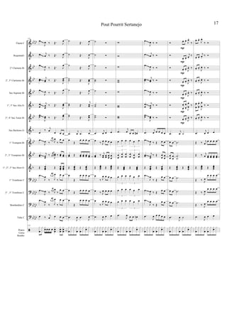 &
&
&
&
&
&
&
&
&
&
&
?
?
?
?
ã
bbbb
b
bb
bb
bb
b
bb
b
bb
bb
b
bbbb
bbbb
bb
bb
bbbb
Flauta C
RequintaEb
2° Clarinete Bb
2°, 3° Clarinetes Bb
Sax Soprano Bb
1°, 3° Sax Alto Eb
2°, 4° Sax Tenor Bb
Sax Barítono Eb
1° Trompete Bb
2°, 3° Trompetes Bb
1°, 2°, 3° Sax Horn Eb
1° Trombone C
2° , 3° Trombone C
Bombardino C
Tuba C
Pratos
Caixa
Bombo
125
œ
J
œ ‰ Œ. J
œ
œ j
œ ‰ Œ. J
œ
œ
J
œ ‰ Œ. J
œ
œœ
j
œœ ‰ Œ.
J
œœ
œ
J
œ ‰ Œ. J
œ
œ
œ
j
œœ
‰ Œ.
J
œœ
œœ
J
œœ ‰ Œ. J
œœ
œ
‰ j
œ
œ œ œ
125
œ
J
œ ‰
œ œ
J
œ
‰
œ œ
œœ
j
œœ
‰ œœ
œœ
J
œœ ‰ œœ œœ
Œ œœœ.
Œ œœœ.
œœœ.
œ
J
œ
‰
œ œ
J
œ
‰
œ œ
œ
J
œ ‰ œ œ
J
œ
‰
œ œ
œ
J
œ
‰
œ œ
J
œ
‰
œ œ
œ ‰ j
œ œ œ œ
125
x
œ
x x
œ œ œ œ
x
œœ
x
œœ
x
œœ
˙
Œ. J
œ
˙ Œ.
J
œ
˙
Œ. J
œ
˙˙ Œ.
J
œœ
˙
Œ. J
œ
˙˙ Œ.
j
œœ
˙˙ Œ.
J
œœ
.œ
j
œ .œ
j
œ
œ
Œ
œ œ œ œ
œœ Œ œœ œœ œœ œœ
Œ œœœ.
Œ œœœ.
œ
Œ
œ œ œ œ
œ Œ œ œ œ œ
œ
Œ
œ œ œ œ
.œ
J
œ .œ
J
œ
x
œ
x x x
œ
x
œ
x x
œ
x
˙ Ó
˙ Ó
˙ Ó
˙˙ Ó
˙ Ó
˙˙ Ó
˙˙ Ó
.œ
j
œ œ œ
œ
‰ J
œ œ œ œ
œœ ‰ j
œœ œœ œœ œ
œ
Œ œœœ
.
Œ œœœ
.
œ
‰ J
œ œ œ œ
œ ‰ J
œ œ œ œ
œ
‰ J
œ œ œ œ
.œ
J
œ œ œ
x
œ
x x x
œ
x
œ
x x
œ
x
w
w
w
ww
w
ww
ww
.œ
j
œ œ œ œ#
œ œ œ œ œ œ
3 3
œ
œ
œ
œ
œ
œ
œ
œ œ
œ
œ
œ
3 3
Œ œœœ.
Œ œœœ.
œ œ œ œ œ œ
3 3
œ œ œ œ œ œ
3 3
œ œ œ œ œ œ
3 3
.œ
J
œ œ œ œn
x
œ
x x x
œ
x
œ
x x
œ
x
œ
J
œ ‰ Ó
œ j
œ ‰ Ó
œ
J
œ ‰ Ó
œœ
j
œœ ‰ Ó
œ
J
œ ‰ Ó
œ
œ
j
œœ
‰ Ó
œœ
J
œœ ‰ Ó
.œ
j
œ œ œ œ œ
œ
J
œ ‰ Œ œ œ
œœ
j
œœ
‰ Œ œ
œ œ
œ
Œ œœœ.
Œ œœœ.
œ
J
œ
‰ Œ
œ œ
œ
J
œ ‰ Œ œ œ
œ
J
œ
‰ Œ
œ œ
.œ
J
œ œ œ œ œ
x
œ
x x x
œ
x
œ
x x
œ
x
Ó œ. œ.
J
œ.
‰
Ó
œ. œ.
j
œ.
‰
Ó œ. œ. J
œ. ‰
Ó œ. œ. J
œ. ‰
Ó œ. œ. J
œ. ‰
Ó œ
œ.
œ
œ. J
œ
œ
.
‰
Ó œ. œ. J
œ. ‰
.œ
j
œ ˙
œ œ .˙
œ
œ œ
œ
.
.
˙
˙
Œ œœœ.
Œ œœœ.
œ œ .˙
œ œ .˙
œ œ .˙
.œ
J
œ ˙
x
œ
x x x
œ
x
œ
x x
œ
x
P
P
P
P
P
P
P
œ. œ.
J
œ.
‰ Ó
œ. œ.
j
œ.
‰ Ó
œ. œ. J
œ. ‰ Ó
œ. œ. J
œ. ‰ Ó
œ. œ. J
œ. ‰ Ó
œ
œ
. œ
œ
.
J
œ
œ
.
‰ Ó
œ. œ. J
œ. ‰ Ó
.œ
j
œ œ œ
Œ ‰ j
œ
œ œ œ œ
Œ ‰ j
œ œœ œœ œœ œœ
Œ œœœ
.
Œ œœœ
.
Œ ‰ J
œ
œ œ œ œ
Œ ‰ J
œ
œ œ œ œ
Œ ‰ J
œ
œ œ œ œ
.œ
J
œ œ œ
x
œ
x x x
œ
x
œ
x x
œ
x
~~~~~~
~~~ ~~~
~~~
~~~
~~~~~~
~~~
~~~
~~~ ~~~
~~~
~~~
~~~ ~~~
~~~ ~~~
~~~ ~~~
~~~ ~~~
~~~ ~~~
Pout Pourrit Sertanejo 17
 