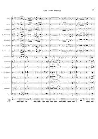 &
&
&
&
&
&
&
&
&
&
&
?
?
?
?
ã
bbbb
b
bb
bb
bb
b
bb
b
bb
bb
b
bbbb
bbbb
bb
bb
bbbb
Flauta C
RequintaEb
2° Clarinete Bb
2°, 3° Clarinetes Bb
Sax Soprano Bb
1°, 3° Sax Alto Eb
2°, 4° Sax Tenor Bb
Sax Barítono Eb
1° Trompete Bb
2°, 3° Trompetes Bb
1°, 2°, 3° Sax Horn Eb
1° Trombone C
2° , 3° Trombone C
Bombardino C
Tuba C
Pratos
Caixa
Bombo
140
Œ
j
œn œ œ œ œ œ
Œ j
œ# œ œ œ œ œ
Œ
j
œ# œ œ œ œ œ
Œ
j
œ
œ#
# œ
œ œ
œ
œ
œ
œ
œ
œ
œ
Œ
j
œ# œ œ œ œ œ
Œ j
œ# œ œ œ œ œ
Œ
j
œ# œ œ œ œ œ
.œ
j
œ
œ œ œ œ
140
J
œ ‰Œ Ó
j
œœ ‰Œ Ó
Œ œœœ.
Œ œœœ.
J
œ
‰Œ Ó
J
œ ‰Œ Ó
J
œ
‰Œ Ó
.œ
J
œ œ œ œ œ
140
x
œ
xxx
œ
x
œ
x x
œ
x
.œ ‰œ œ œ œ
.œ
‰œ œ œ œ
.œ ‰œ œ œ œ
.
.
œ
œ
‰œ
œ
œ
œ
œ
œ
œ
œ
.œ ‰œ œ œ œ
.œ
‰œ œ œ œ
.œ ‰œ œ œ œ
œ.
‰œ.
‰Ó
Œ
œ>
Ó
Œ
œœ
>
Ó
œœœ
.
‰œœœ
.
‰Ó
Œ
œ>
Ó
Œ
œ>
Ó
Œ
œ>
Ó
œ.
‰œ.
‰Ó
x
œœ‰
x
œœ‰Œ œ
œ œ œ œ œ œ œ
œ œ œ œ œ œ œ
œ œ œ œ œ œ œ
œ
œ
œ
œ
œ
œ
œ
œ
œ
œ
œ
œ
œ
œ
œ œ œ œ œ œ œ
œ œ œ œ œ œ œ
œ œ œ œ œ œ œ
.œ
j
œ ˙
∑
∑
Œ œœœ.
Œ œœœ.
∑
∑
∑
.œ
J
œ ˙
x
œ
xx x
œ
x
œ
x x
œ
x
˙ Ó
˙ Ó
˙ Ó
˙
˙
Ó
˙ Ó
˙ Ó
˙ Ó
.œ
j
œ œ œ
Ó Œ œ œ
Ó Œ œ œ
Œ œœœ
.
Œ œœœ
.
Ó Œ
œ œ
Ó Œ
œ œ
Ó Œ
œ œ
.œ
J
œ œ œ
x
œ
xxx
œ
x
œ
xx
œ
x
w
w
w
w
w
w
ww
ww
.œ
j
œ .œ
j
œ
œ œ œœ œ œ œ œ
œ œ œœ œ œ œ œ
Œ œœœ.
Œ œœœ.
œ œ œœ œ œ œ œ
œ œ œœ œ œ œ œ
œ œ œœ œ œ œ œ
.œ
J
œ .œ
J
œ
x
œ
x x x
œ
x
œ
x x
œ
x
œ Œ œ œœ œ
œ Œ œ œœ œ
œ Œ œ œœ œ
œ
œ
Œ œ
œ
œ
œ
œ
œ
œ
œ
œ Œ œ œœ œ
œœ Œ œ œœ œ
œœ Œ œ œœ œ
.œ
j
œ .œ
j
œ
œ œ Œ Ó
œ œ Œ Ó
Œ œœœ.
Œ œœœ.
œ œ
Œ Ó
œ œ
Œ Ó
œ œ
Œ Ó
.œ
J
œ .œ
J
œ
x
œ
x xx
œ
x
œ
x x
œ
x
œ œ œ ˙
œ œ œ ˙
œ œ œ ˙
œ
œ
œ
œ
œ
œ
˙
˙
œ œ œ ˙
œ œ œ ˙
œ œ œ ˙
˙ œ. œ. œ.
Ó œ. œ. œ.
Ó œœ.
œœ.
œœ.
Œ œœœ.
Œ œœœ.
Ó
œ. œ. œ.
Ó œ. œ. œ.
Ó
œ. œ. œ.
˙ œ. œ. œ.
x
œ
x xx
œ
x
œ
x x
œ
x
j
œ ‰‰ j
œ
œ œ œ œ
j
œ
‰‰ j
œ
œ œ œ œ
j
œ ‰‰ j
œ
œ œ œ œ
j
œ
œ
‰‰ j
œ
œ
œ
œ
œ
œ
œ
œ
œ
œ
j
œ ‰‰ j
œ
œ œ œ œ
j
œ
‰‰ j
œ
œ œ œ œ
j
œ ‰‰ j
œ
œ œ œ œ
j
œ.
‰Œ Ó
J
œ.
‰Œ Ó
J
œœ. ‰Œ Ó
J
œœœ
.
‰Œ Ó
J
œ.
‰Œ Ó
J
œ.
‰Œ Ó
J
œ.
‰Œ Ó
J
œ. ‰Œ Ó
J
x
œœ ‰Œ œœœœ
xœœœ
œ œ œ ˙
œ œ œ ˙
œ œ œ ˙
œ
œ
œ
œ
œ
œ
˙
˙
œ œ œ ˙
œ œ œ ˙
œ œ œ ˙
.œ
j
œ œ œ
Œ œ œ œœœ œ
Œ
œœ œœ œœœœ
œœ
œœ
Œ œœœ.
Œ œœœ.
Œ œ œ œœœ œ
Œ œ œ œœœ œ
Œ œ œ œœœ œ
.œ
J
œ œ œ
x
œ
x x x
œ
x
œ
x x
œ
x
Pout Pourrit Sertanejo 19
 