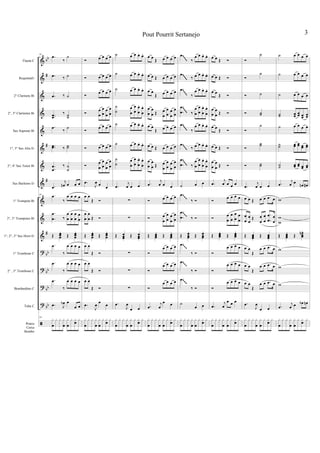 &
&
&
&
&
&
&
&
&
&
&
?
?
?
?
ã
bb
#
#
#
#
bb
bb
bb
bb
Flauta C
RequintaEb
2° Clarinete Bb
2°, 3° Clarinetes Bb
Sax Soprano Bb
1°, 3° Sax Alto Eb
2°, 4° Sax Tenor Bb
Sax Barítono Eb
1° Trompete Bb
2°, 3° Trompetes Bb
1°, 2°, 3° Sax Horn Eb
1° Trombone C
2° , 3° Trombone C
Bombardino C
Tuba C
Pratos
Caixa
Bombo
16
.œ
‰
˙
.œ ‰ ˙
.œ ‰ ˙
..œœ
‰ ˙˙
.œ ‰ ˙
..œœ ‰ ˙˙
..
œ
œ
‰ ˙
˙
.œ
j
œn œ œ œ
16 .œ
‰
œ œ œ œ
.
.
œ
œ ‰
œ
œ
œ
œ
œ
œ
œ
œ
Œ œœœ
.
Œ œœœ
.
.œ
‰
œ œ œ œ
.œ
‰
œ œ œ œ
.œ
‰
œ œ œ œ
.œ J
œb œ
œ œ
16
x
œ
x x x
œ
x
œ
x x
œ
x
Ó œ œ œ œ
Ó œ œ œ œ
Ó œ œ œ œ
Ó
œ
œ
œ
œ
œ
œ
œ
œ
Ó œ œ œ œ
Ó œ œ œ œ
Ó œ
œ
œ
œ
œ
œ
œ
œ
.œ
J
œ œ œ
œ œ
Œ Ó
œ
œ
œ
œ Œ Ó
Œ œœœ
.
Œ œœœ
.
œ œ
Œ Ó
œ œ
Œ Ó
œ œ
Œ Ó
.œ
J
œ œ œ
x
œ
x x x
œ
x
œ
x x
œ
x
˙ œ œ œ. œ.
˙ œ œ œ. œ.
˙ œ œ œ. œ.
˙
˙
œ
œ
œ
œ
œ
œ
. œ
œ
.
˙ œ œ œ. œ.
˙ œ œ œ. œ.
˙
˙
œ
œ
œ
œ
œ
œ
. œ
œ
.
.œ
j
œ œ œ
∑
∑
Œ œœœ.
Œ œœœ.
∑
∑
∑
.œ
J
œ
œ œ
x
œ
x x x
œ
x
œ
x x
œ
x
œ œ
Œ œ œ œ œ
œ œ Œ œ œ œ œ
œ œ
Œ œ œ œ œ
œ
œ
œ
œ Œ œ
œ
œ
œ
œ
œ
œ
œ
œ œ
Œ œ œ œ œ
œ œ Œ œ œ œ œ
œ
œ
œ
œ Œ œ
œ
œ
œ
œ
œ
œ
œ
.œ
j
œ œ œ
Ó œ œ œ œ
Ó œ
œ
œ
œ
œ
œ
œ
œ
Œ œœœ
.
Œ œœœ
.
Ó
œ œ œ œ
Ó
œ œ œ œ
Ó
œ œ œ œ
.œ
j
œ
œ œ
x
œ
x x x
œ
x
œ
x x
œ
x
.œ
‰
œ œ œ. œ.
.œ
‰ œ œ œ. œ.
.œ
‰
œ œ œ. œ.
.
.
œ
œ ‰
œ
œ
œ
œ
œ
œ
. œ
œ
.
.œ
‰
œ œ œ. œ.
.œ
‰ œ œ œ. œ.
.
.
œ
œ ‰
œ
œ
œ
œ
œ
œ
. œ
œ
.
˙ œ œ
.œ
‰ Ó
.
.
œ
œ ‰ Ó
Œ œœœ
.
Œ œœœ
.
.œ
‰ Ó
.œ
‰ Ó
.œ
‰ Ó
˙
œ œ
x
œ
x x x
œ
x
œ
x x
œ
x
œ œ Œ Ó
œ œ Œ Ó
œ œ Œ Ó
œ
œ
œ
œ Œ Ó
œ œ Œ Ó
œ œ Œ Ó
œ
œ
œ
œ Œ Ó
.œ
j
œ œ œ œ
Ó
œ œ œ œ
Ó œ
œ
œ
œ
œ
œ
œ
œ
Œ œœœ
.
Œ œœœ
.
Ó
œ œ œ œ
Ó
œ œ œ œ
Ó
œ œ œ œ
.œ
j
œ
œ œ œ
x
œ
x x x
œ
x
œ
x x
œ
x
Ó
˙
Ó
˙
Ó ˙
Ó ˙˙
Ó
˙
Ó
˙˙
Ó ˙˙
.œ
j
œ œ œ
œ œ Œ œ œ .œ œ
œ
œ
œ
œ
Œ œ
œ
œ
œ
.
.
œ
œ
œ
œ
Œ œœœ.
Œ œœœ.
œ œ
Œ
œ œ .œ œ
œ œ
Œ
œ œ .œ œ
œ œ
Œ
œ œ .œ œ
.œ
J
œ
œ œ
x
œ
x x x
œ
x
œ
x x
œ
x
˙ œ œ œ œ
˙ œ œ œ œ
˙ œ œ œ œ
˙˙ œœ œœ œœ œœ
˙ œ œ œ œ
˙˙ œœ œœ œœ œœ
˙˙ œœ œœ œœ œœ
.œ
j
œ œ œn œ#
w
w
w
Œ œœœ
.
Œ œœœ
n .
w
w
w
.œ
j
œ œ œb œn
x
œ
x x x
œ
x
œ
x x
œ
x
~~~~
~~~~
~~~~
~~~~
~~~
~~~
~~~~
~~~~
~~~~
~~~~
~~~~
~~~~
~~~~
~~~~
~~~~~~
~~~
~~~
Pout Pourrit Sertanejo 3
 