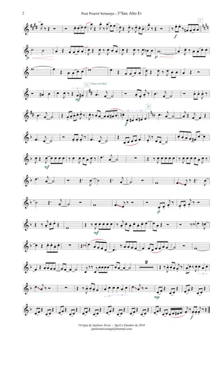 &
#### nnnnJ
œ
‰ Œ Ó Ó œ. œ œ œ J
œ
Œ J
œ.
‰ J
œ œ œ
J
œ Œ J
œ.
‰ J
œ. œ. œ. J
œ.
‰ Œ Ó ‰ œ. œ.
‰ œn œ œ œ
f
F
& ˙ ˙
p
œ Œ œ œ œ œ J
œ Œ J
œ ‰ J
œ œ œ J
œ Œ J
œ ‰ J
œ œb œ w
p
œ J
œ. ‰ œ œ œ œ
&
w œ
Œ œ œ œ œ w
Pense em Mim
œ Œ œ œ œ œ J
œ Œ J
œ ‰ J
œ œ œ œ Œ Ó
&
##Ó œ# œ œ
J
œ ‰ Œ œ œ#
3
F
.œ j
œ ˙
G
Ó œ. œ.
j
œ. ‰ .œ j
œ ˙ Ó œ. œ.
J
œ. ‰
&
## nnb.œ j
œ ˙ Œ œ.
œ. œ. œ.
J
œ.
‰ J
œ. ‰ œ œ œ œ œ# œ œn .
œ œ# œ œ# œ
3 3
f
.œ j
œ ˙
H
j
œ Œ j
œ œ Œ
& b .œ j
œ ˙
Ó œ. œ.
j
œ.
‰ .œ j
œ ˙
Œ
œ œ œ œ œ j
œ.
‰
œ œ ˙
œ. œ œ œ œ# œ œ
& b J
œ Œ J
œ œ œ œ œ
F
‰ œ
J
œ œ œ J
œ ‰ .œ j
œ ˙ ∑ Œ ‰ J
œ œ œ œ œ ‰ J
œ œ œ œ œ J
œ ‰
& b .œ j
œ ˙ Ó Œ.
J
œ ˙ Œ. j
œ ˙ Ó w œ j
œ
‰ Œ.
J
œ~~~
& b ˙ Œ. j
œ ˙ Ó w œ j
œ
‰ Ó Ó
œ. œ.
j
œ.
‰
p
œ. œ.
j
œ.
‰ Ó~~~
& b Œ ‰
j
œ.
œ. œ.
Œ
w
Œ ‰
J
œ œ œ œ œ
F
‰
j
œ.
œ. œ. œ. œ. œ. œ œ œ Œ Ó Ó ‰ j
œ# œ
J
œn
& b œ Œ œ. œ. œ. œ. ∑ Œ j
œ# œ œ œ œ œ .œ
‰ œ œ œ œ œ œ œ œ œ œ œ ˙ Ó w
& b œ Œ œ œ œ œ œ œ œ ˙ j
œ
‰‰ j
œ
œœœœ œ œ œ ˙
2
Œ ‰
J
œ. œ. œ.
j
œ.
‰ œ œ ‰
J
œ œ œ œ
3
& b œ j
œ ‰ Ó ∑ Œ ‰
J
œ. œ. œ. œ œ œ œ œ œ œ
3 3
œ j
œ ‰ Ó
œ œ Œ
œ œ
Œ
P
œ œ Œ
œ œ
Œ~~ ~~
& b
œ œ Œ
œ œ
Œ œ œ Œ
œ œ
Œ
œ œ Œ
œ œ
Œ œ œ Œ
œ œ
Œ
œ œ Œ
œ œ
Œ œœŒ
œ œ œ œ œ# œ
j
œ ‰œ. œ.
j
œ.
‰Œ
f
Pout Pourrit Sertanejo - 3°Sax Alto Eb2
©Cópia de Janilson Alves - Ipu/Ce Outubro de 2010
janilsonalveslegal@hotmail.com
 