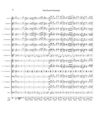 &
&
&
&
&
&
&
&
&
&
&
?
?
?
?
ã
bb
#
#
#
#
bb
bb
bb
bb
Flauta C
RequintaEb
2° Clarinete Bb
2°, 3° Clarinetes Bb
Sax Soprano Bb
1°, 3° Sax Alto Eb
2°, 4° Sax Tenor Bb
Sax Barítono Eb
1° Trompete Bb
2°, 3° Trompetes Bb
1°, 2°, 3° Sax Horn Eb
1° Trombone C
2° , 3° Trombone C
Bombardino C
Tuba C
Pratos
Caixa
Bombo
24
J
œ.
‰ Ó
œ>
J
œ.
‰ Ó œ>
J
œ. ‰ Ó
œ>
j
œœ.
‰ Ó
œ
œ
>
J
œ.
‰ Ó
œ>
J
œœ
.
‰ Ó œ>
j
œœ.
‰ Ó
œ>
j
œ.
‰ Œ Ó
24
J
œ. ‰ Œ Ó
j
œ
œ.
‰ Œ Ó
J
œœœ
.
‰ Œ Ó
J
œ.
‰ Œ Ó
J
œ.
‰ Œ Ó
J
œ.
‰ Œ Ó
J
œ.
‰ Œ Ó
24
J
x
œ ‰ œœœœœ œ
œ œ Œ ‰ J
œ. œ. œ.
œ œ Œ ‰ j
œ. œ. œ.
œ œ Œ ‰ J
œ. œ. œ.
œ
œ œ
œ
Œ ‰
j
œ
œ.
œ
œ.
œ
œ.
œ œ Œ ‰ J
œ. œ. œ.
œ œ Œ ‰
j
œ. œ. œ.
œ œ Œ ‰ J
œ. œ. œ.
œ
‰ j
œ œ œ
∑
∑
Œ œœœ.
Œ œœœ.
∑
∑
∑
œ ‰ J
œ
œ œ
x
œ
x x x
œ
x
œ
x x
œ
x
œ œ
Œ ‰ J
œ. œ. œ.
œ œ Œ ‰ J
œ. œ. œ.
œ œ
Œ ‰ J
œ. œ. œ.
œ
œ
œ
œ Œ ‰
J
œ
œ
. œ
œ
. œ
œ
.
œ œ
Œ ‰ J
œ. œ. œ.
œ œ Œ ‰ J
œ. œ. œ.
œ œ
Œ ‰ J
œ. œ. œ.
œ
‰ j
œ œ œ
∑
∑
Œ œœœ.
Œ œœœ.
∑
∑
∑
œ ‰ J
œ
œ œ
x
œ
x x x
œ
x
œ
x x
œ
x
œ œ
Œ ‰ J
œ. œ. œ.
œ œ Œ ‰ J
œ. œ. œ.
œ œ
Œ ‰ j
œ.
œ. œ.
œ
œ
œ
œ Œ ‰ j
œœ.
œœ.
œœ.
œ œ
Œ ‰ j
œ.
œ. œ.
œ œ Œ ‰ J
œ. œœ. œœ.
œ œ
Œ ‰
J
œ
œ
. œœ
. œœ
.
œ ‰ J
œ œ
œ œ
Ó ‰ j
œ.
œ. œ.
Ó ‰ j
œ.
œœ.
œœ.
Œ œœœ
.
Œ œœœ
.
Ó ‰ J
œ. œ. œ.
Ó ‰ J
œ. œ. œ.
Ó ‰ J
œ. œ. œ.
œ ‰
J
œ œ
œ œ
x
œ
x x x
œ
x
œ
x x
œ
x
F
F
F
F
F
F
F
F
F
F
F
F
J
œ.
Œ J
œ œ œ œ
J
œ.
Œ J
œ œ œ œ
J
œ.
Œ J
œ œ œ œ
j
œœ.
Œ
j
œœ œœ œœ œœ
J
œ. Œ J
œ œ œ œ
J
œœ.
Œ J
œœ œœ œœ œœ
J
œœ
.
Œ J
œœ œœ œœ œœ
œ ‰ j
œ œ œ#
J
œ.
Œ J
œ œ œ œ
j
œœ.
Œ
j
œœ œœ œœ œœ
Œ œœœ
.
Œ œœœ
.
J
œ.
Œ J
œ œ œ œ
J
œ.
Œ J
œ œ œ œ
J
œ.
Œ J
œ œ œ œ
œ ‰ j
œ œ œn
x
œ
x x x
œ
x
œ
x x
œ
x
œ œ
‰ J
œ œ œ œ œ
œ œ ‰ J
œ œ œ œ œ
œ œ ‰
J
œ œ œ œ œ
œœ œœ
‰ j
œœ œœ
œœ œœ œœ
œ œ ‰ j
œ œ œ œ œ
œœ œœ ‰ J
œœ œœ œœ œœ œœ
œœ œœ ‰
J
œœ œœ œœ œœ œœ
œ
‰ j
œ
œ
œ
œ œ ‰
J
œ œ œ œ œ
œœ œœ
‰ j
œœ œœ
œœ œœ œœ
Œ œœœ.
Œ œœœ.
œ œ
‰ J
œ œ œ œ œ
œ œ ‰ J
œ œ œ œ œ
œ œ
‰ J
œ œ œ œ œ
œ ‰ J
œ œ œ
x
œ
x x x
œ
x
œ
x x
œ
x
œ œ
‰ J
œ œ œ œ
œ œ ‰ J
œ œ œ œ
œ œ ‰ J
œ œ œ œ
œœ œœ
‰ j
œœ œœ œœ œœ
œ œ ‰ j
œ œ œ œ
œœ œœ ‰ J
œœ œœ œœ œœ
œœ œœ ‰
J
œœ œœ œœ œœ
œ
‰ J
œ œ œ
œ œ ‰ J
œ œ œ œ
œœ œœ
‰ j
œœ œœ œœ œœ
Œ œœœ
.
Œ œœœ
.
œ œ ‰ J
œ œ œ œ
œ œ ‰ J
œ œ œ œ
œ œ ‰ J
œ œ œ œ
œ ‰
J
œ œ œ
x
œ
x x x
œ
x
œ
x x
œ
x
œ œ œ
‰ J
œ. œ. œ.
œ œ œ
‰ J
œ. œ. œ.
œ œ œ ‰ J
œ. œ. œ.
œœ
œœ œœ ‰ j
œœ.
œœ.
œœ.
œ œ œ ‰ j
œ. œ. œ.
œœ
œœ œœ ‰ J
œœ
. œœ
. œœ
.
œœ
œœ œœ ‰
j
œœ.
œœ.
œœ.
.œ
j
œ
œ œ
œ œ œ ‰ J
œ. œ. œ.
œœ
œœ œœ
‰ J
œœ
. œœ
. œœ
.
Œ œœœ
.
Œ œœœ
.
œ œ œ
‰ J
œ. œ. œ.
œ œ œ ‰ J
œ. œ. œ.
œ œ œ
‰ J
œ. œ. œ.
.œ
j
œ œ œ
x
œ
x x x
œ
x
œ
x x
œ
x
Pout Pourrit Sertanejo4
 